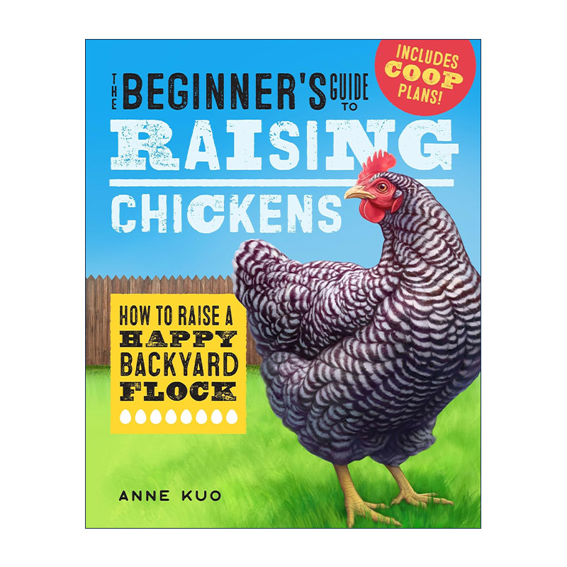 英文原版 The Beginner's Guide to Raising Chickens 养鸡初学者指南 如何在后院快乐地养鸡 Anne Kuo 英文版 进口英语原版书籍