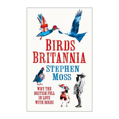 英文原版 Birds Britannia 鸟类不列颠 英国知名自然作家斯蒂芬?莫斯 精装 英文版 进口英语原版书籍