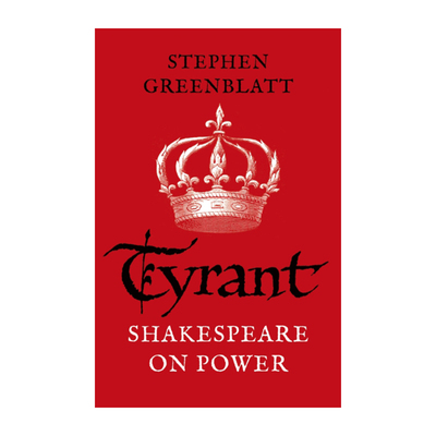英文原版 Tyrant Shakespeare On Power 暴君 莎士比亚论政治 斯蒂芬·格林布拉特 英文版 进口英语原版书籍