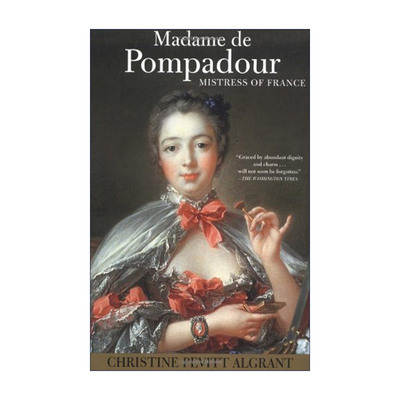 英文原版 Madame de Pompadour 蓬帕杜夫人传记 法国国王路易十五 Christine Pevitt Algrant 英文版 进口英语原版书籍