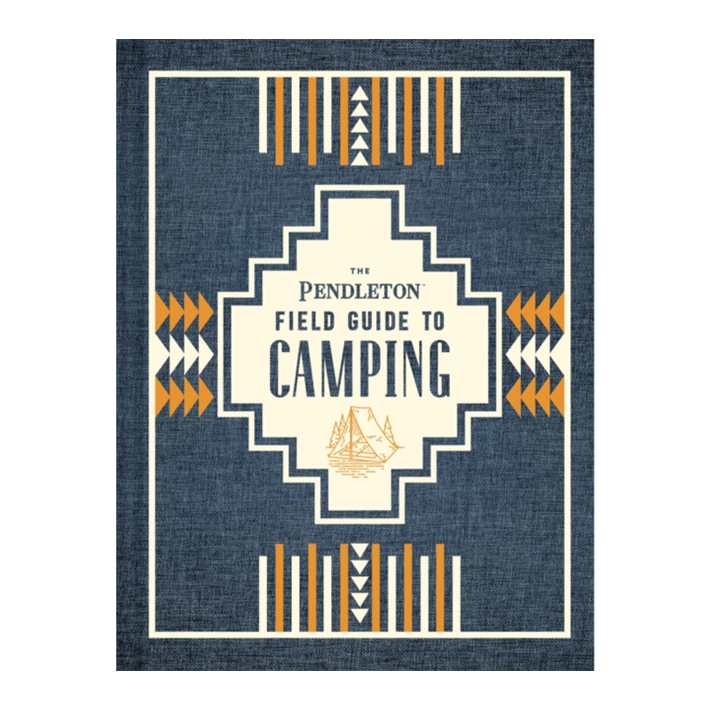 英文原版 The Pendleton Field Guide to Camping 彭德尔顿露营野外指南 精装 英文版 进口英语原版书籍