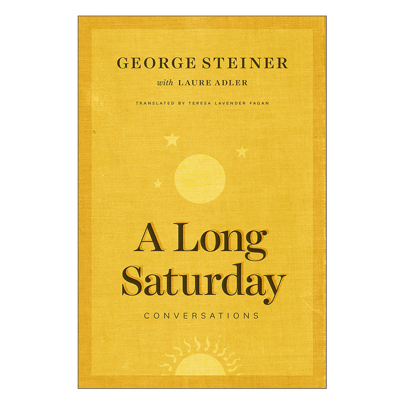 英文原版 A Long Saturday 漫长的星期六 斯坦纳谈话录 传记 George Steiner 精装 英文版 进口英语原版书籍