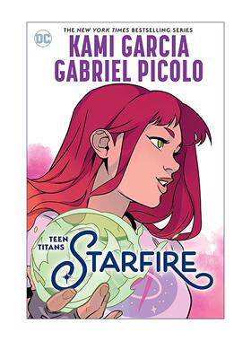 英文原版 Teen Titans Starfire 少年泰坦 星火 DC漫画 Kami Garcia 英文版 进口英语原版书籍