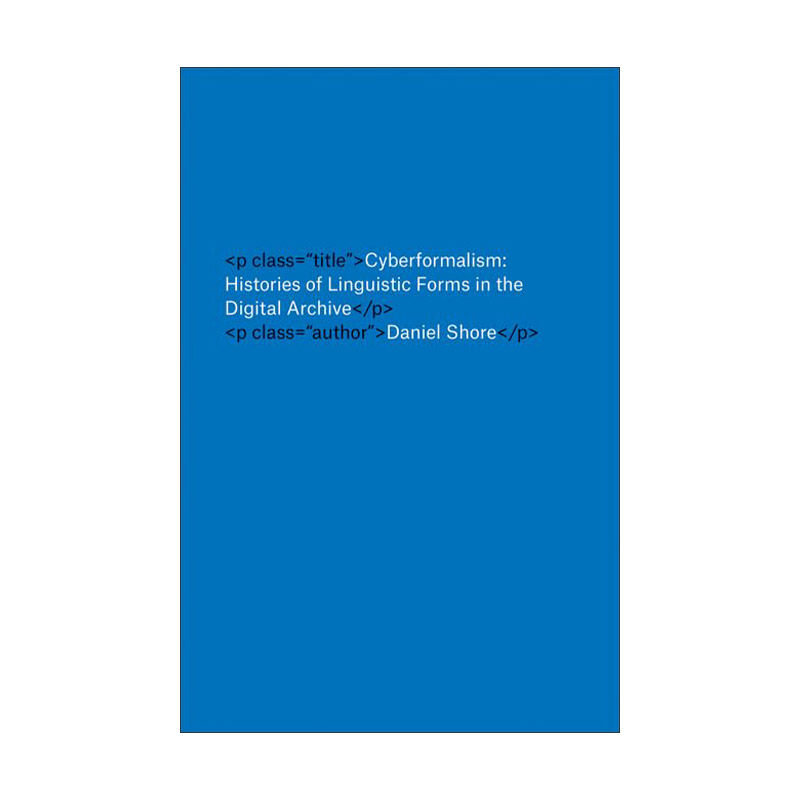 英文原版 Cyberformalism 赛博形式主义 数字档案中的语言形式历史 语言学 Daniel Shore 精装 英文版 进口英语原版书籍