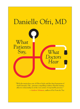 英文原版 What Patients Say What Doctors Hear 病人说什么 医生听什么 医患关系 Danielle Ofri 英文版 进口英语原版书籍