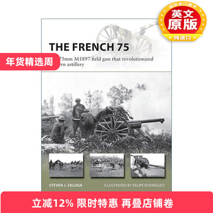 英文原版 The French 75 法国M1897型75mm火炮 先锋武器系列 英文版 进口英语原版书籍