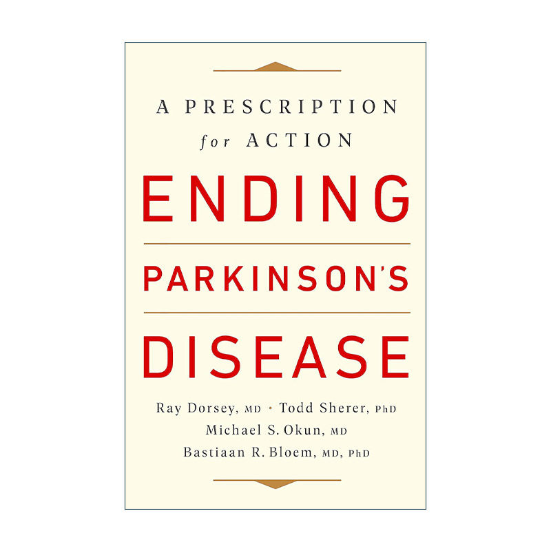 英文原版 Ending Parkinson's Disease 战胜帕金森病 罗切斯特大学医学中心神经病学家Ray Dorsey博士 英文版 进口英语原版书籍