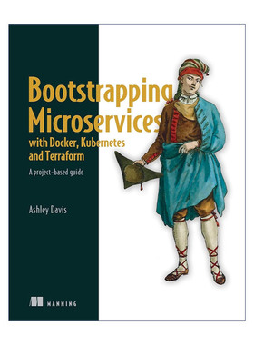 英文原版 Bootstrapping Microservices with Docker Kubernetes and Terraform 基于用Docker Kubernetes和Terraform启动微服务