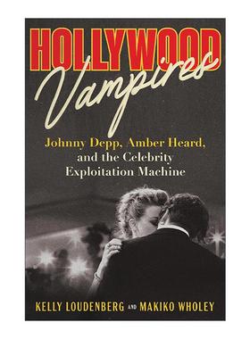 英文原版 Hollywood Vampires 好莱坞吸血鬼 约翰尼·德普 安珀·赫德与名人剥削机器 精装 英文版 进口英语原版书籍