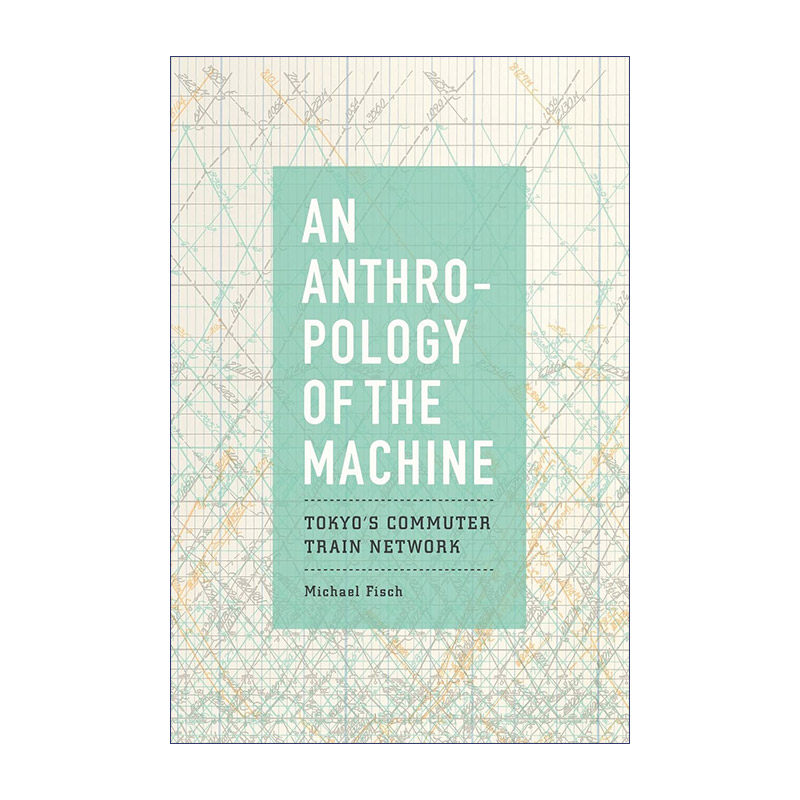 英文原版 An Anthropology of the Machine 通勤梦魇 东京地铁与机器的人类学 芝加哥大学副教授迈克尔·菲什 进口英语原版书籍