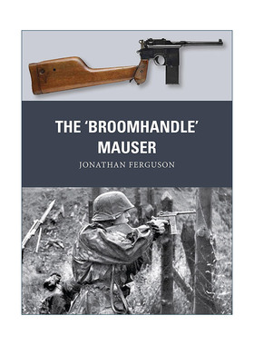 英文原版 The ‘Broomhandle’ Mauser 毛瑟C96手枪 武器解析 英文版 进口英语原版书籍