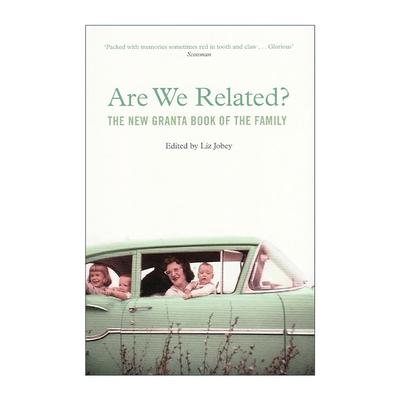 英文原版 Are We Related 我们是亲人吗 格兰塔文学杂志 家庭关系文学集 多丽丝莱辛 奥尔罕帕慕克 保罗索鲁等 进口英语原版书籍