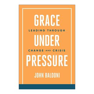 英文原版 Grace Under Pressure 重压下的优雅 在变革与危机中领导 英文版 进口英语原版书籍