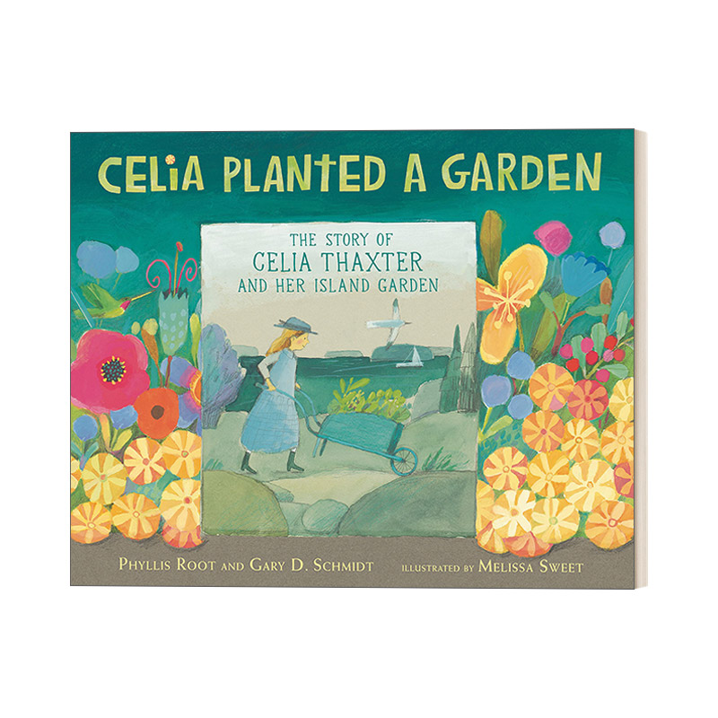 英文原版 Celia Planted a Garden 西莉亚种了一个花园 6-9岁儿童园艺故事艺术传记绘本 精装 Melissa Sweet 进口英语原版书籍