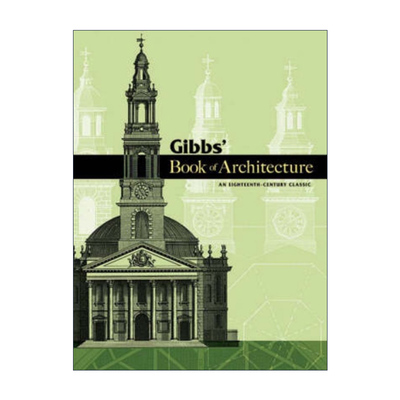 英文原版 Gibbs' Book of Architecture 詹姆斯吉布斯建筑之书 十八世纪经典建筑设计 James Gibbs 英文版 进口英语原版书籍