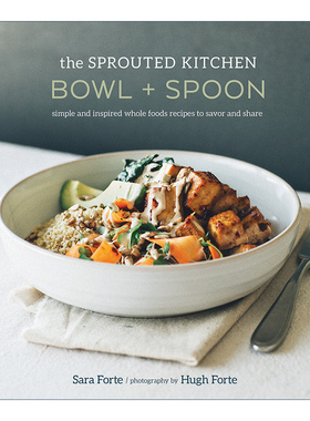英文原版 The Sprouted Kitchen Bowl and Spoon 萌芽厨房 简单健康烹饪食谱 精装 Sara Forte 英文版 进口英语原版书籍