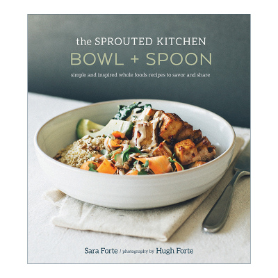 英文原版 The Sprouted Kitchen Bowl and Spoon 萌芽厨房 简单健康烹饪食谱 精装 Sara Forte 英文版 进口英语原版书籍