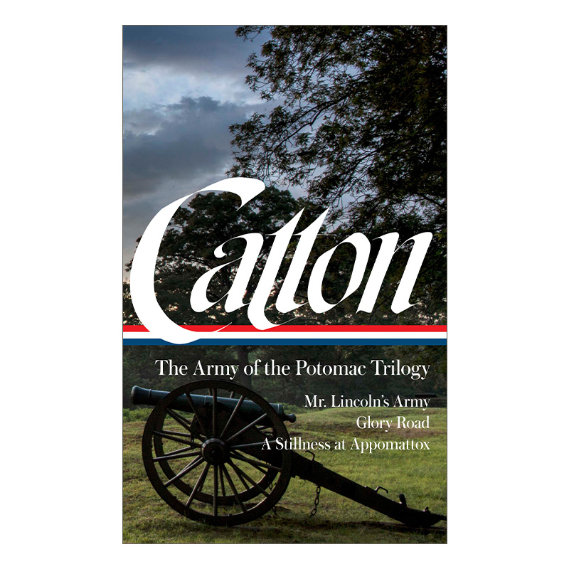 英文原版 Bruce Catton The Army of the Potomac Trilogy LOA #359 布鲁斯·卡顿：波托马克军团三部曲 普利策奖得主 精装