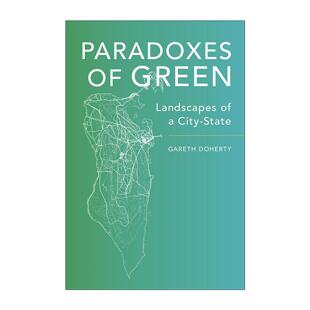 英文原版 Paradoxes of Green 绿色的悖论 城市状态景观 哈佛大学景观建筑学副教授Gareth Doherty 英文版 进口英语原版书籍