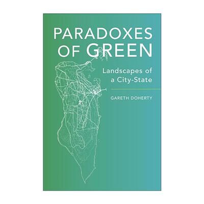 英文原版 Paradoxes of Green 绿色的悖论 城市状态景观 哈佛大学景观建筑学副教授Gareth Doherty 英文版 进口英语原版书籍