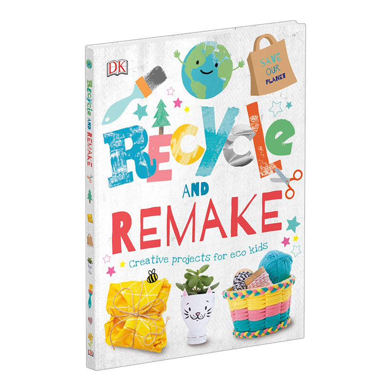 英文原版 Recycle and Remake 回收再利用 孩子的环保创意项目 DK儿童启蒙认知科普保护环境我们如何保护生态环境 进口英语书籍