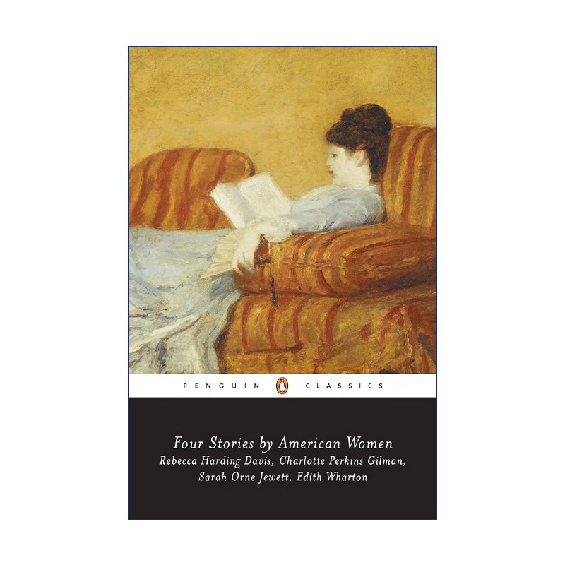 英文原版 Four Stories by American Women Penguin Classics 美国女性作家四部小说选集 企鹅经典 伊迪丝·华顿 朱厄特 戴维斯