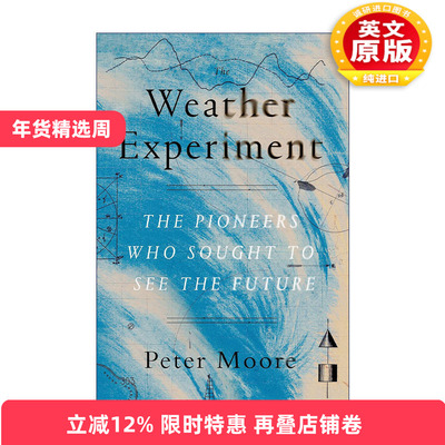 英文原版 The Weather Experiment The Pioneers Who Sought to See the Future 天气预报 一部科学探险史 英文版进口英语原版书籍