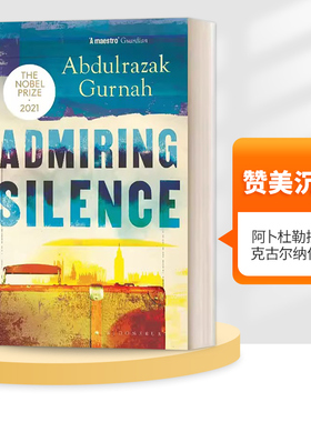 英文原版小说 Admiring Silence 赞美沉默 诺贝尔文学奖得主阿卜杜勒拉扎克·古尔纳 英文版 进口英语原版书籍