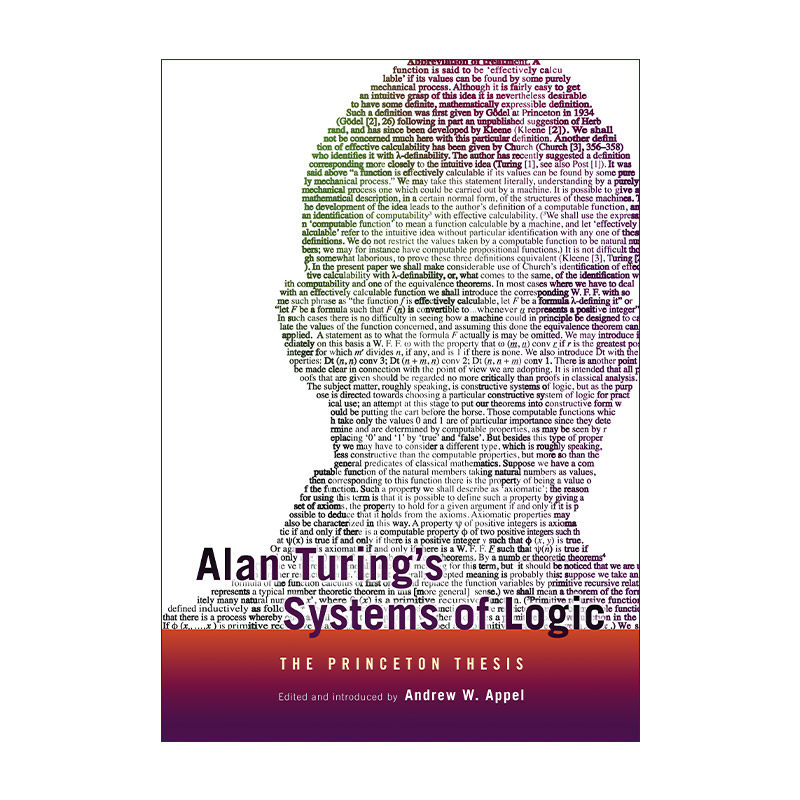 英文原版 Alan Turing's Systems of Logic 艾伦·图灵逻辑系统 数学与计算机科学 普林斯顿大学计算机科学系主任Andrew W. Appel