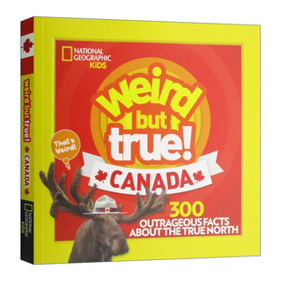 儿童全英语书 好奇怪 Weird But True 英文原版 加拿大 真 Canada 英文版