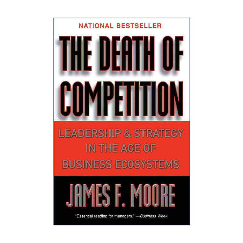 英文原版 The Death of Competition 竞争的衰亡 商业生态系统时代的领导和战略 英文版 进口英语原版书籍