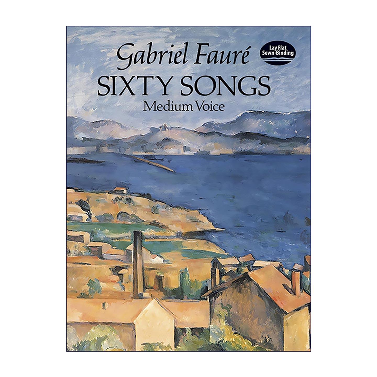 英文原版 Sixty Songs 加布里埃尔·福雷60首法国经典歌曲集 中音演唱 伊斯帕罕的玫瑰 英文版 进口英语原版书籍