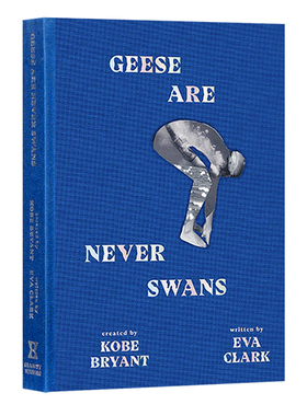 鹅永远不是天鹅 英文原版 精装 Geese Are Never Swans 鹅从来不是天鹅 科比新作 Eva Clark NBA青少年体育小说Kobe 曼巴精神