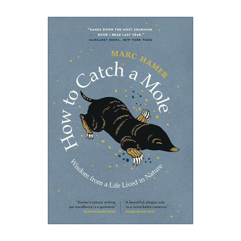 英文原版 How to Catch a Mole 如何捉鼹鼠 大自然生活的智慧 传记 Marc Hamer 英文版 进口英语原版书籍