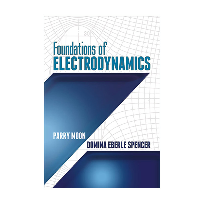 英文原版 Foundations of Electrodynamics 电动力学基础 MIT麻省理工学院电子工程教授Parry Moon 英文版 进口英语原版书籍