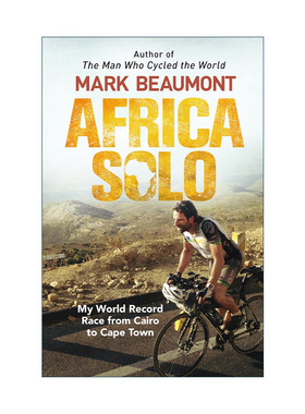 英文原版 Africa Solo 骑行非洲 从开罗到开普敦我的世界纪录 英国超耐力单车手马克.博蒙特 英文版 进口英语原版书籍