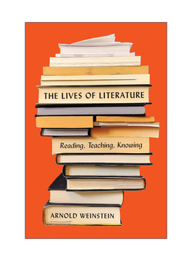 英文原版 The Lives of Literature 文学的生命 阅读 教学 认知 Arnold Weinstein 英文版 进口英语原版书籍