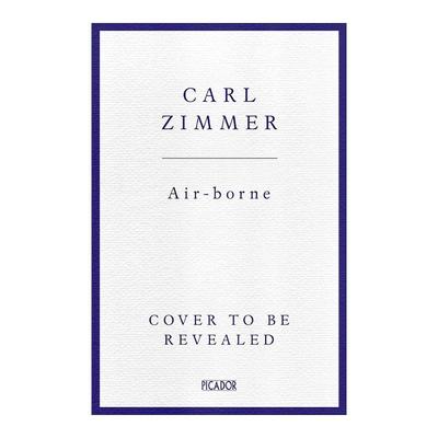 英文原版 Air-Borne 空气的秘密 我们呼吸的生命的历史 空气生物学科普读物 Carl Zimmer 英文版 进口英语原版书籍