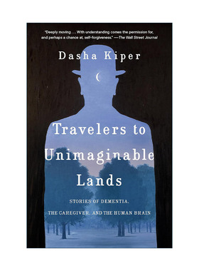 英文原版 Travelers to Unimaginable Lands 难以想象土地上的旅行者 痴呆症 照顾者和人类大脑的故事 阿尔茨海默症 Dasha Kiper