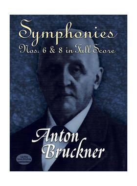 英文原版 Symphonies Nos. 6 & 8 in Full Score 安东·布鲁克纳第六 八交响曲全谱 英文版 进口英语原版书籍
