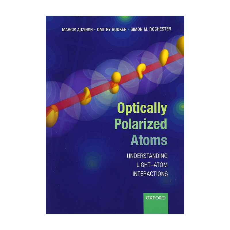 英文原版 Optically Polarized Atoms 光极化原子 了解轻原子的相互作用 英文版 进口英语原版书籍