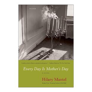 每天都是母亲节 书籍 Day 进口英语原版 英文版 希拉里·曼特尔小说 Mother Every 英文原版