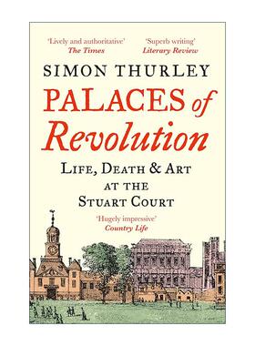 英文原版 Palaces of Revolution 革命之廷 斯图亚特王朝的宫廷密事 英文版 进口英语原版书籍