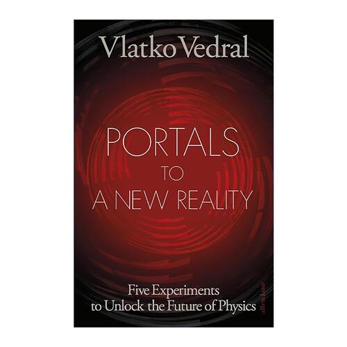 英文原版 Portals to a New Reality 通往新现实的门户 解锁物理学未来的五项实验 精装 牛津大学物理学教授 Vlatko Vedral 英文版