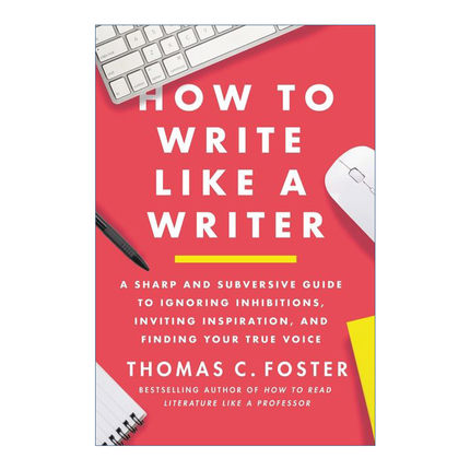 英文原版 How to Write Like a Writer 如果像作家一样写作 美国密歇根大学教授托马斯福斯特Thomas Foster 进口英语原版书籍