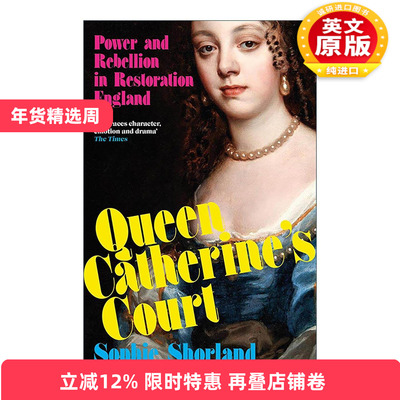 英文原版 The Queen Catherine’s Court 凯瑟琳王后的宫廷 复辟时期英格兰的权力与叛乱 英文版 进口英语原版书籍
