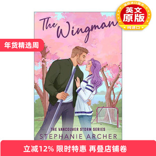 英文原版 The Wingman 僚机 北美晋江青春浪漫爱情小说 Vancouver Storm系列3 Stephanie Archer 英文版 进口英语原版书籍