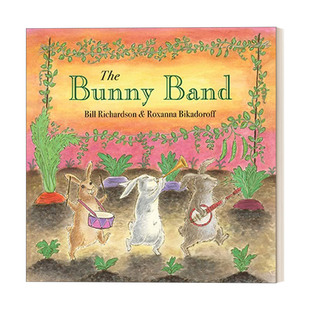 绘本 The 英文原版 Bill 进口英语原版 Band 英文版 Bunny 书籍 小兔子乐队 Richardson 7岁儿童动物奇幻故事精装