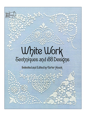 英文原版 White Work 白色作品 当代刺绣技术与188种设计 Carter Houck 英文版 进口英语原版书籍