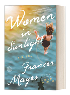 英文原版 Women in Sunlight A Novel 阳光下的女人 女性友谊小说 托斯卡纳艳阳下作者Frances Mayes新作 英文版 进口英语原版书籍